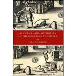 کتاب Alchemy and Authority in the Holy Roman Empire اثر Tara E. Nummedal انتشارات University of Chicago Press