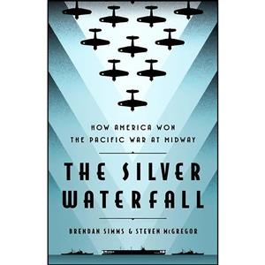 کتاب The Silver Waterfall اثر Brendan Simms and Steven McGregor انتشارات PublicAffairs 