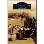 کتاب Marine Air Group 25 and Scat اثر William M. Armstrong انتشارات Arcadia Publishing Library Editions