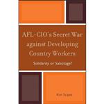 کتاب AFL-CIOs Secret War against Developing Country Workers اثر Kim Scipes انتشارات Lexington Books