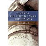 کتاب Classics, the Culture Wars, and Beyond اثر Eric Adler انتشارات University of Michigan Press