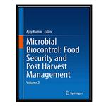 کتاب Microbial Biocontrol: Food Security and Post Harvest Management: Volume 2 اثر Ajay Kumar انتشارات مؤلفین طلایی