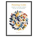 کتاب Painting Calm: Connect to nature through the art of watercolour اثر Inga Buividavice انتشارات مؤلفین طلایی