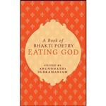 کتاب Eating God اثر Arundhathi Subramaniam انتشارات Penguin Ananda