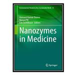 کتاب Nanozymes in Medicine اثر جمعی از نویسندگان انتشارات مؤلفین طلایی