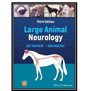 کتاب Large Animal Neurology اثر I. G. Joe Mayhew and Robert J. MacKay انتشارات مؤلفین طلایی 