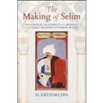 کتاب The Making of Selim اثر H. Erdem Cipa انتشارات Indiana University Press