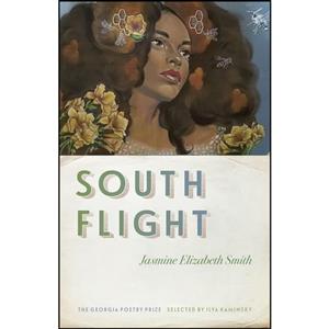 کتاب South Flight اثر Jasmine Elizabeth Smith انتشارات University of Georgia Press 