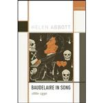 کتاب Baudelaire in Song اثر Helen Abbott انتشارات Oxford University Press