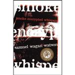 کتاب Smoke Encrypted Whispers اثر Samuel Wagan Watson انتشارات University of Queensland Press