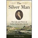 کتاب The Silver Man اثر Peter Shrake انتشارات Wisconsin Historical Society Press