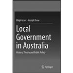کتاب Local Government in Australia اثر Bligh Grant and Joseph Drew انتشارات Springer