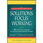 کتاب Solutions Focus Working  اثر Mark McKergow and Jenny Clarke انتشارات Solutions Books