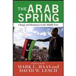 کتاب The Arab Spring اثر David W. Lesch and Mark L. Haas انتشارات Westview Press