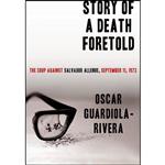 کتاب Story of a Death Foretold اثر Oscar Guardiola-Rivera انتشارات Bloomsbury Press