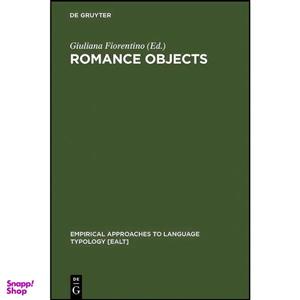 کتاب Romance Objects  اثر جمعی از نویسندگان انتشارات De Gruyter Mouton