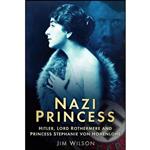 کتاب Nazi Princess اثر Jim Wilson انتشارات The History Press