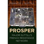کتاب Prosper اثر Francis Suttill انتشارات The History Press