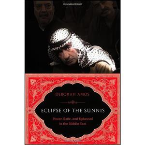 کتاب Eclipse of the Sunnis اثر Deborah Amos انتشارات PublicAffairs 