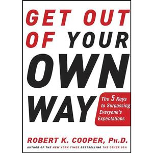 کتاب Get Out of Your Own Way اثر Robert K. Cooper انتشارات Crown Business 