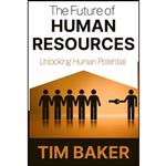 کتاب The Future of Human Resources اثر Tim Baker انتشارات Business Expert Press
