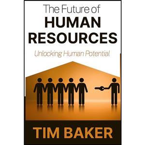 کتاب The Future of Human Resources اثر Tim Baker انتشارات Business Expert Press 