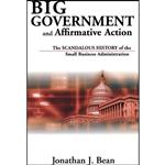 کتاب Big Government and Affirmative Action اثر Jonathan J. Bean انتشارات University Press of Kentucky