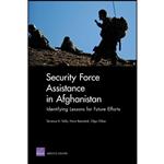 کتاب Security Force Assistance in Afghanistan اثر جمعی از نویسندگان انتشارات RAND Corporation