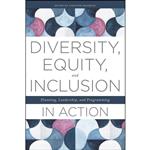 کتاب Diversity, Equity, and Inclusion in Action اثر Christine Bombaro انتشارات ALA Editions