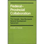 کتاب Federal-Provincial Collaboration  اثر Donald J. Savoie انتشارات McGill-Queens University Press