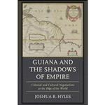 کتاب Guiana and the Shadows of Empire اثر Joshua R. Hyles انتشارات Lexington Books