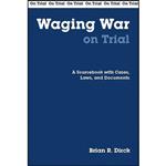 کتاب Waging War on Trial اثر Brian R. Dirck انتشارات Hackett Publishing Company, Inc.