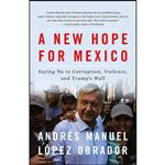 کتاب A New Hope for Mexico اثر Andres Manuel Lopez Obrador انتشارات Pluto Press