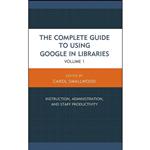 کتاب The Complete Guide to Using Google in Libraries اثر Carol Smallwood انتشارات Rowman   Littlefield Publishers