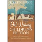کتاب Get Writing Childrens Fiction اثر Karen King انتشارات Little, Brown Book Group