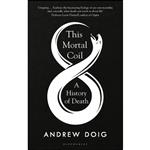 کتاب This Mortal Coil اثر Andrew Doig انتشارات Bloomsbury Publishing