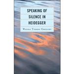 کتاب Speaking of Silence in Heidegger اثر Wanda Torres Gregory انتشارات Lexington Books