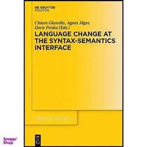 کتاب Language Change at the Syntax-Semantics Interface  اثر Agnes J auml;ger and Doris Penka انتشارات De Gruyter Mouton