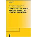 کتاب Cross-Disciplinary Perspectives on Lexical Blending  اثر Fran ccedil;ois Maniez انتشارات de Gruyter Mouton