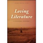 کتاب Loving Literature اثر Deidre Lynch انتشارات University of Chicago Press