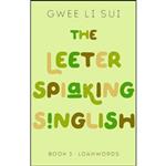 کتاب The Leeter Spiaking Singlish اثر Gwee Li Sui PhD انتشارات Marshall Cavendish Editions