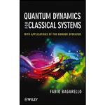 کتاب Quantum Dynamics for Classical Systems اثر Fabio Bagarello انتشارات Wiley