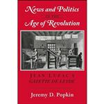 کتاب News and Politics in the Age of Revolution اثر Jeremy D. Popkin انتشارات Cornell University Press