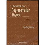 کتاب Lectures on Representation Theory اثر Jing-Song Huang انتشارات World Scientific Publishing Company