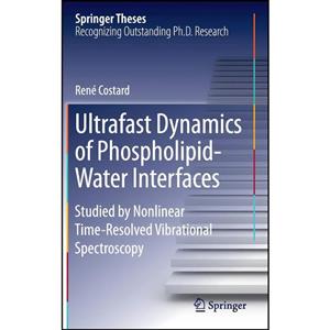 کتاب Ultrafast Dynamics of Phospholipid-Water Interfaces اثر René; Costard انتشارات Springer 