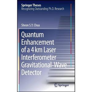 کتاب Quantum Enhancement of a 4 km Laser Interferometer Gravitational-Wave Detector  اثر Sheon S. Y. Chua انتشارات Springer 