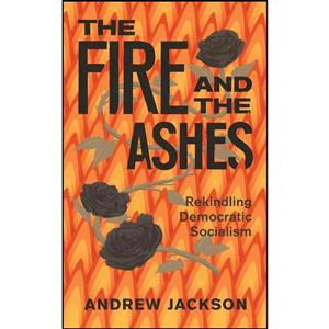 کتاب The Fire and the Ashes اثر Andrew Jackson انتشارات Between the Lines 