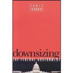 کتاب Downsizing the Federal Goverment اثر Chris Edwards انتشارات Cato Institute