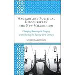 کتاب Magyars and Political Discourses in the New Millennium اثر Melinda Ková;cs انتشارات Lexington Books