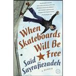 کتاب When Skateboards Will Be Free اثر Said Sayrafiezadeh انتشارات Dial Press Trade Paperback